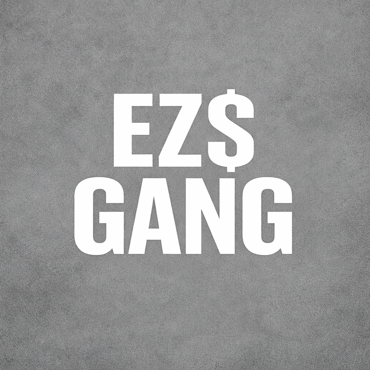 EZ$ Gang