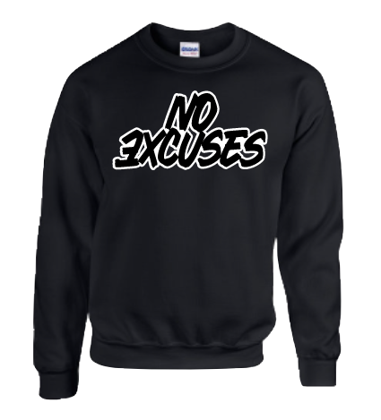 No Excuses - Crewneck Sweatshirt