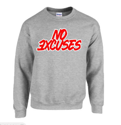 No Excuses - Crewneck Sweatshirt